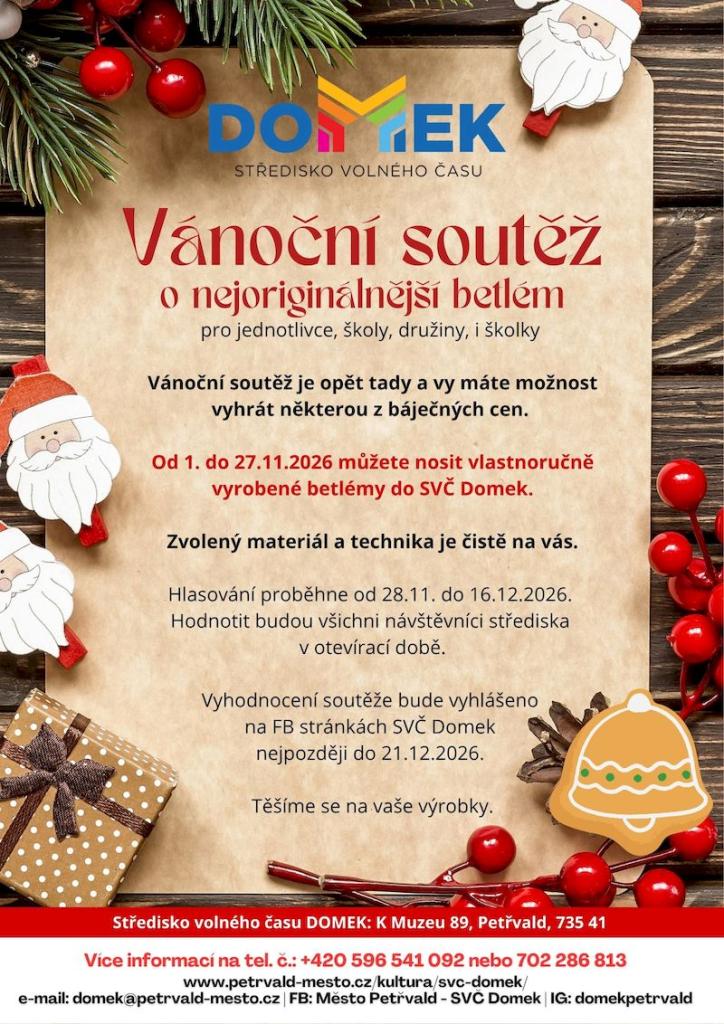 Vánoční soutěž o&nbsp;nejoriginálnější betlém SVČ DOMEK, Vlastnoručně vyrobené betlémy lze přinést do&nbsp;SVČ Domek od&nbsp;1.11. do&nbsp;27.11.2026. Hlasování proběhne od&nbsp;28.11. do&nbsp;16.12.2026
