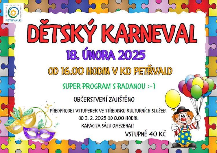 Dětský karneval 18.2.2025 od 16:00 hod., Kulturní dům Ptřvald, Program pro děti s Radanou Předprodej vstupenek ve Středisku kulturních služeb od 3.2.20285 od 8:00 hod., vstupné 40 Kč