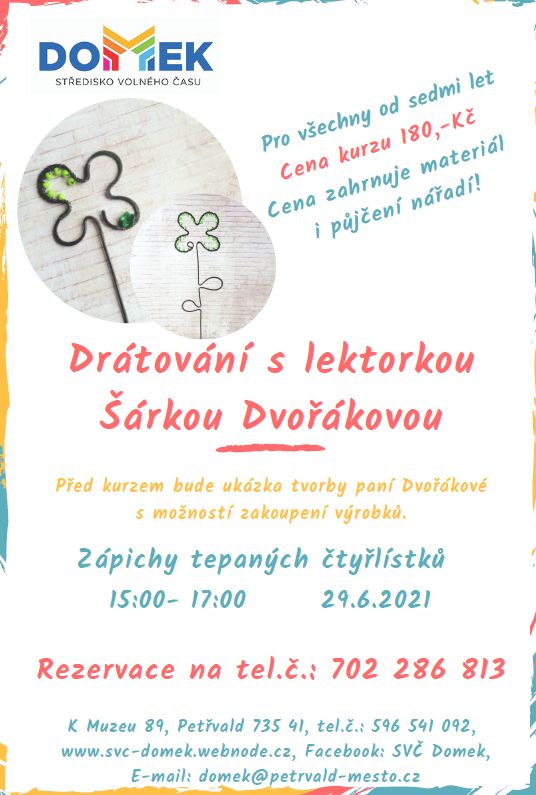 Drátování s&nbsp;lektorkou Šárkou Dvořákovou tentokrát na&nbsp;téma Zápichy tepaných čtyřlístků, DOMEK 29.6.2021 od&nbsp;15:00 do&nbsp;17:00 hodin